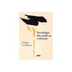 Imagem de Sociologia Das Práticas Culturais - Philippe Coulangeon - 9788579950865