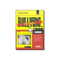 Imagem de Bullying ... Tô Fora - Capa Comum - 9788578542009