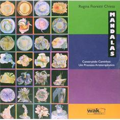 Imagem de Mandalas - Construindo Caminhos. Um Processo Arteterapeutico - Capa Comum - 9788578542047