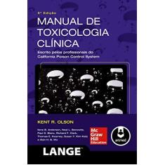 Imagem de Manual de Toxicologia Clínica - 6ª Ed. 2013 - Escrito Pelos Profissionais do California Poison Contr - Olson, Kent R. - 9788580552652