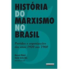 Imagem de Historia Do Marxismo No Brasil: Partidos E Organizações Dos Anos 1920 Aos 1960 - Capa Comum - 9788526807679