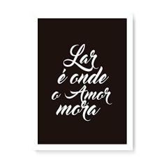 Imagem de Arte Maníacos Quadro Decorativo Lar É Onde O Amor Mora Fundo  - 23x16,25cm (Moldura em laca )