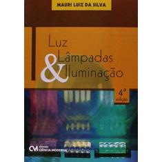 Imagem de Luz, Lâmpadas e Iluminação - Mauri Luiz Da Silva - 9788539905959
