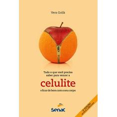 Imagem de Tudo O Que Você Precisa Saber Para Vencer A Celulite E Ficar De Bem Com O Seu Corpo - Capa Comum - 9788539602124