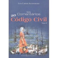 Imagem de Série Comentários ao Código Civil - Tomo II - Alcoforado, Luis Carlos - 9788537509227