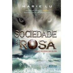 Imagem de Sociedade da Rosa - Série Jovens de Elite - Livro 2 - Marie Lu; - 9788579803079