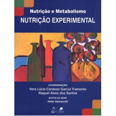 Imagem de Nutrição Experimental - Série Nutrição e Metabolismo - Tramonte, Vera Lúcia Cardoso Garcia; Santos, Raquel Alves Dos - 9788527721134