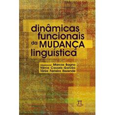 Imagem de Dinâmicas Funcionais da Mudança Linguística - Marcos Bagno - 9788579341236