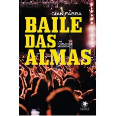 Imagem de Baile Das Almas - Um Romance Musical - Fabra, Gian - 9788583110750