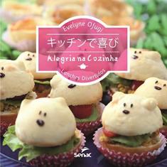 Imagem de Alegria na Cozinha - Lanches Divertidos - Ofuji, Evelyne - 9788562564536