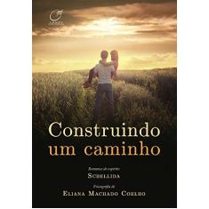 Imagem de Construindo Um Caminho - Eliana Machado Coelho - 9788578131661