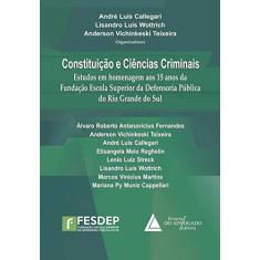 Imagem de Constituição e Ciências Criminais - Teixeira, Anderson Vichinkeski; André Luís Callegari; Wottrich, Lisandro Luís - 9788573489514