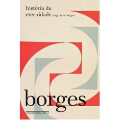 Imagem de História da Eternidade - Borges, Jorge Luis - 9788535917246