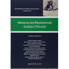 Imagem de Manual do Protesto de Letras e Títulos Teoria e Prática - João Baptista De Mello - 9788576748953