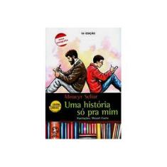 Imagem de Uma História Só Pra Mim - Col. Entre Linhas Cotidiano - Conforme a Nova Ortografia - Scliar, Moacyr - 9788535703382