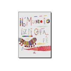 Imagem de No Mundo Do Faz De Conta - Capa Comum - 9788535630350