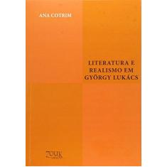 Imagem de Literatura e Realismo Em György Lukács - Os Efeitos da Inflexão Marxista Em Suas Ideias Estéticas - Cotrim, Ana - 9788580490350