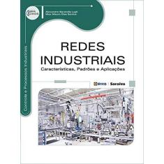 Imagem de Redes Industriais: Características, Padrões e Aplicações - Série Eixos - Max Mauro Dias Santos, Alexandre Baratella Lugli - 9788536507590