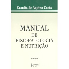 Imagem de Manual De Fisiopatologia E Nutrição - 5ª Ed. 2010 - Costa, Eronita De Aquino - 9788532631817