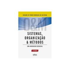 Imagem de Sistemas, Organização & Métodos: Uma Abordagem Gerencial - Djalma De Pinho Reboucas De Oliveira - 9788522482108