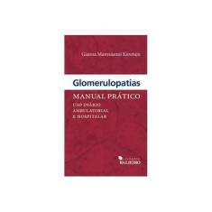 Imagem de Glomerulopatias: Manual Pratico / Kirsztajn - Kirsztajn - 9788569540052