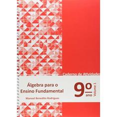 Imagem de Álgebra Para Ensino Fundamental. Caderno de Atividades 9º Ano - Volume 1 - Vários Autores - 9788587592927