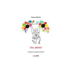 Imagem de Ora, Pílulas! - Tatiana Belinky - 9788573265569