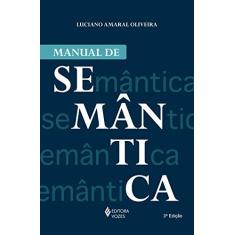 Imagem de Manual de Semântica - Oliveira, Luciano Amaral; - 9788532636928