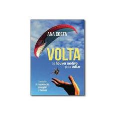 Imagem de Volta, Se Houver Motivo Para Voltar - "costa, Ana" - 9788536649337