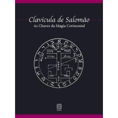 Imagem de Clavícula de Salomão - As Chaves da Magia Cerimonial - Indefinido - 9788534703512