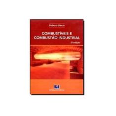 Imagem de Combustíveis e Combustão Industrial - 2ª Ed. 2013 - Garcia, Roberto - 9788571933033