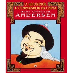 Imagem de O Rouxinol e o Imperador da China - Col. Clássicos Universais - Andersen, Hans Christian - 9788526009257