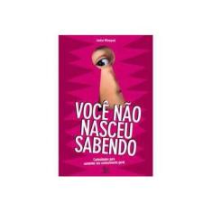 Imagem de Você Não Nasceu Sabendo - Andrei Winograd - 9788577881567