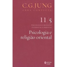 Imagem de Psicologia e Religião Oriental - Vol. 11/5 - Col. Obra Completa - 7ª Ed. - 2011 - Jung, Carl Gustav - 9788532607492