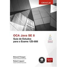 Imagem de Oca Java Se 8 Guia de Estudos Para Exame 1Z0-808 - Edward Finegan - 9788582604762