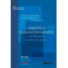 Imagem de Direito e Desenvolvimento - Um Diálogo Entre Os Brics - Série Direito Em Debate - Ddj - Schapiro, Mario G.; Trubek, David M. - 9788502170087