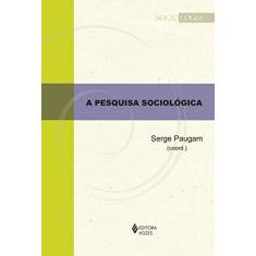 Imagem de A Pesquisa Sociológica - Col. Sociologia - Paugam, Serge - 9788532649188