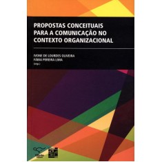 Imagem de Propostas Conceituais Para a Comunicação No Contexto Organizacional - Lima, Fábia Pereira; Oliveira, Ivone De Lourdes - 9788578081201