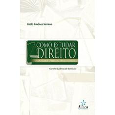 Imagem de Como Estudar Direito - Para Melhor Apreender o Saber Jurídico - Serrano, Pablo Jimenez - 9788575161821