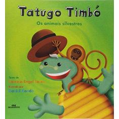 Imagem de Tatugo Timbó: Os Animais Silvestres - Patrícia Engel Secco - 9788506070796
