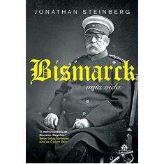 Imagem de Bismarck. Uma Vida - Capa Comum - 9788520439951