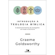Imagem de Introdução à Teologia Bíblica. O Desenvolvimento do Evangelho em Toda a Escritura - Graeme Goldsworthy - 9788527508360
