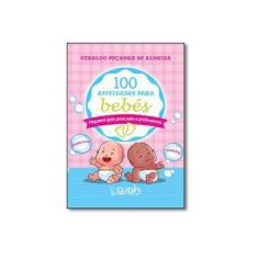 Imagem de 100 Atividades Para Bebês: Pequeno Guia Para Pais e Professores - Geraldo Pe&#231;anha De Almeida - 9788578543761