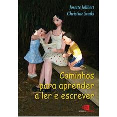 Imagem de Caminhos para Aprender a Ler e Escrever - Jolibert, Josette; Sraiki, Christine - 9788572444019