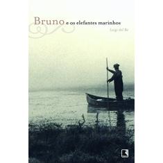 Imagem de Bruno e os Elefantes Marinhos - Del Re, Luigi - 9788501074621