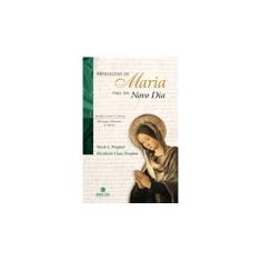 Imagem de Mensagens de Maria para um Novo Dia - Trilogia Mensagens Douradas de Maria - Vol. I - Prophet, Mark L.; Prophet, Elizabeth Clare - 9788577011292