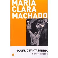 Imagem de Pluft , o Fantasminha e Outras Peças - Col. Teatro de Maria Clara Machado - Machado, Maria Clara - 9788520922200
