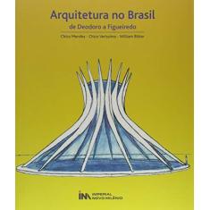 Imagem de Arquitetura no Brasil: De Deodoro a Figueiredo - Chico Mendes - 9788583400080