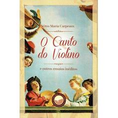 Imagem de O Canto do Violino e Outros Ensaios - Otto Maria Carpeaux - 9788567801070