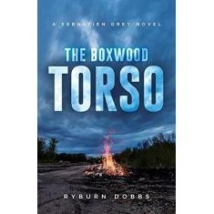 Imagem de The Boxwood Torso: A Sebastien Grey Novel: 2